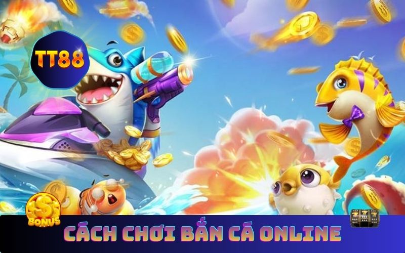 Cách chơi bắn cá online TT88 đơn giản cho người mới